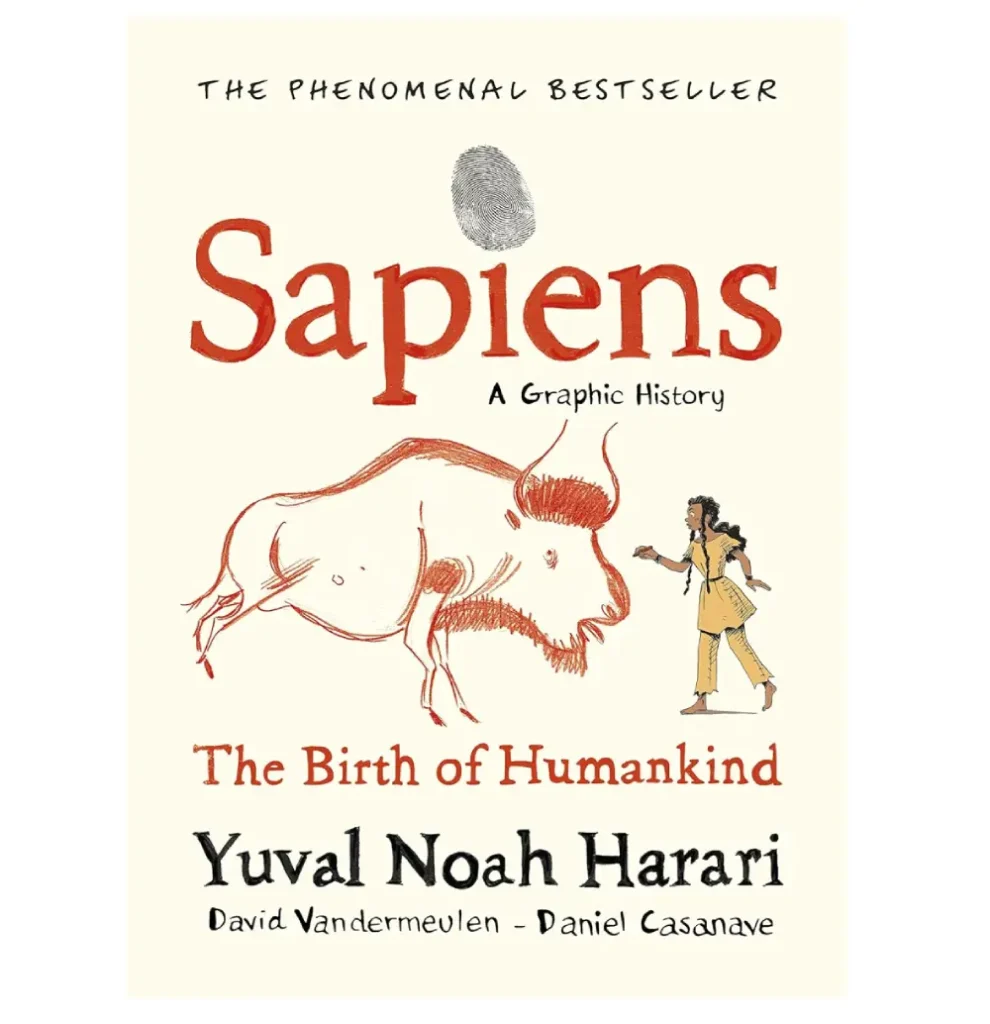 Sapiens A Graphic History, Volume 1: The Birth of Humankind