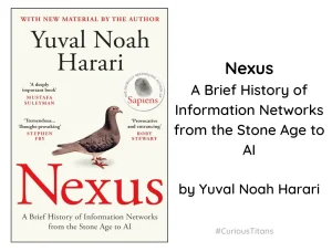 CuriousTitans: Nexus by Yuval Noah Harari